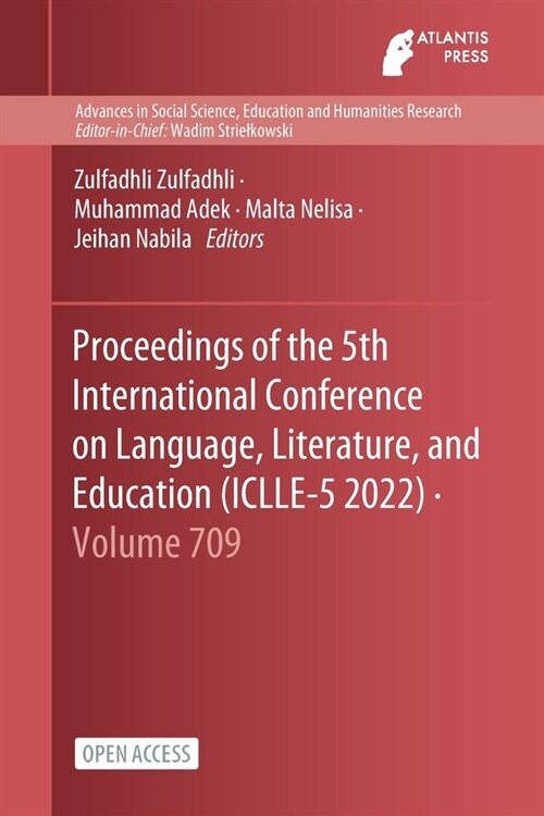 Proceedings of the 5th International Conference on Language, Literature, and Education (ICLLE-5 2022) (Paperback)