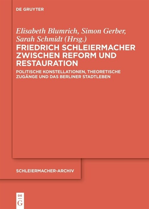 Friedrich Schleiermacher zwischen Reform und Restauration (Hardcover)