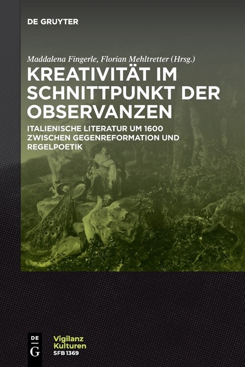 Kreativit? Im Schnittpunkt Der Observanzen/ Creativit?E Osservanza: Italienische Literatur Um 1600 Zwischen Gegenreformation Und Regelpoetik/ Letter (Paperback)