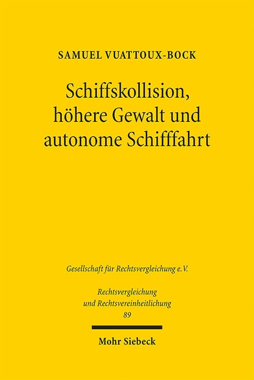 Schiffskollision, Hohere Gewalt Und Autonome Schifffahrt: Eine Deutsch-Franzosische Untersuchung (Paperback)