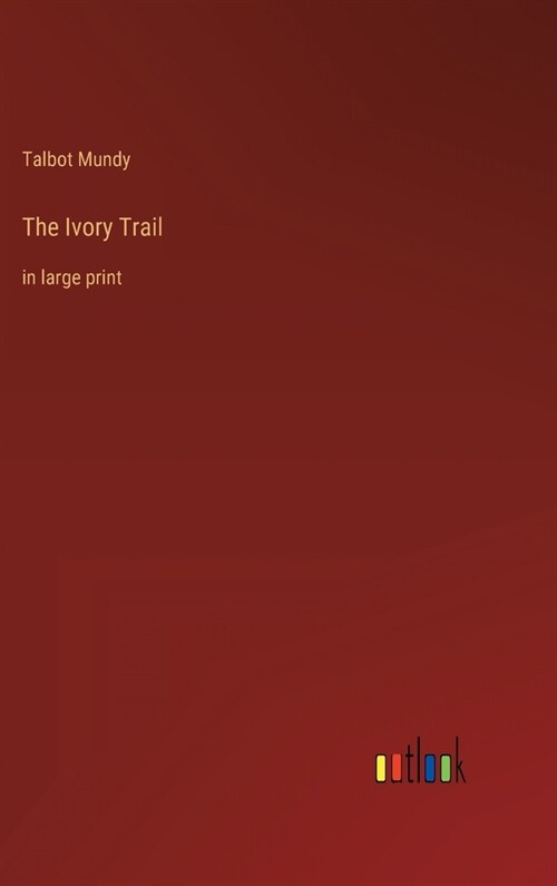 The Ivory Trail: in large print (Hardcover)