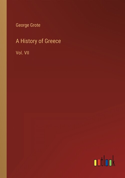 A History of Greece: Vol. VII (Paperback)