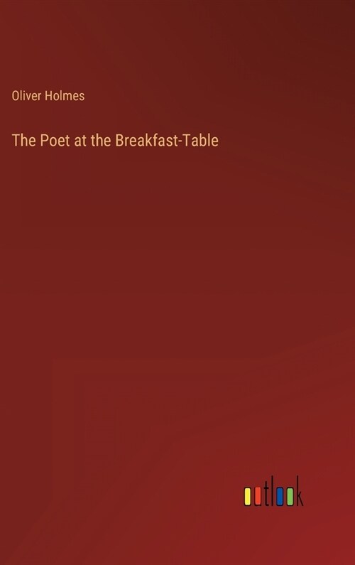 The Poet at the Breakfast-Table (Hardcover)