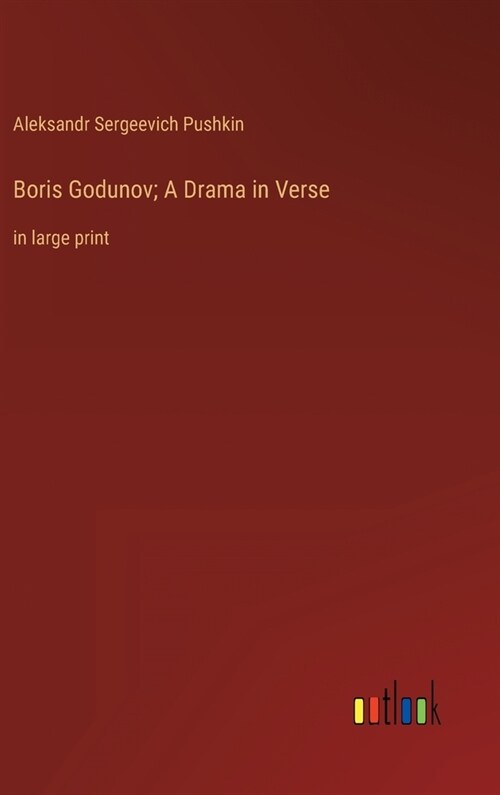 Boris Godunov; A Drama in Verse: in large print (Hardcover)