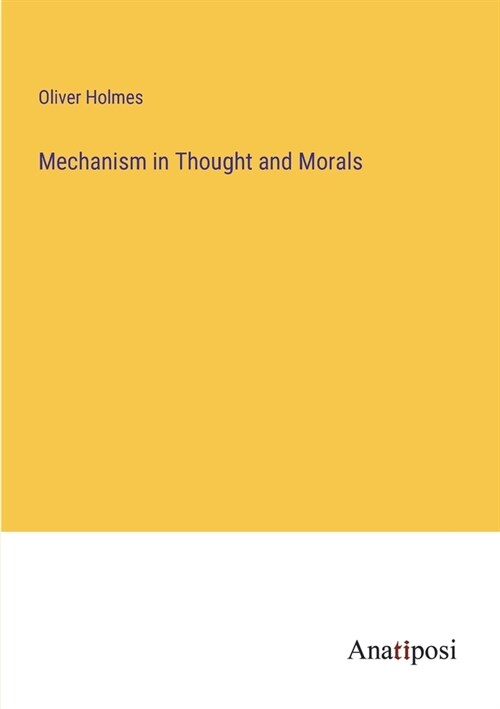 Mechanism in Thought and Morals (Paperback)