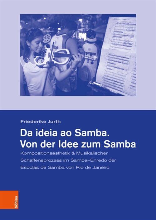 Da Ideia Ao Samba. Von Der Idee Zum Samba: Kompositionsasthetik & Musikalischer Schaffensprozess Im Samba-Enredo Der Escolas de Samba Von Rio de Janei (Paperback)