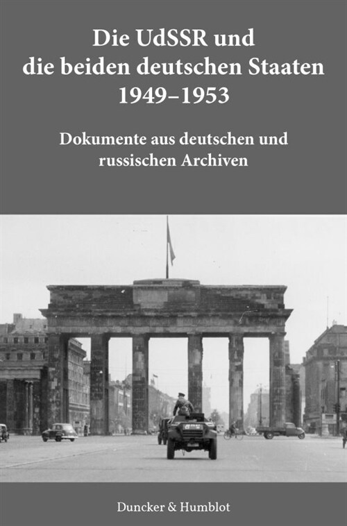 Die Udssr Und Die Beiden Deutschen Staaten 1949-1953: Dokumente Aus Deutschen Und Russischen Archiven (Hardcover)