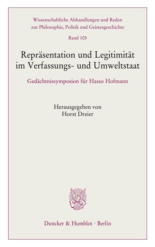 Reprasentation Und Legitimitat Im Verfassungs- Und Umweltstaat: Gedachtnissymposion Fur Hasso Hofmann (Paperback)