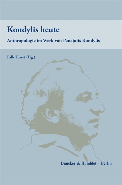 Kondylis Heute: Anthropologie Im Werk Von Panajotis Kondylis (Paperback)