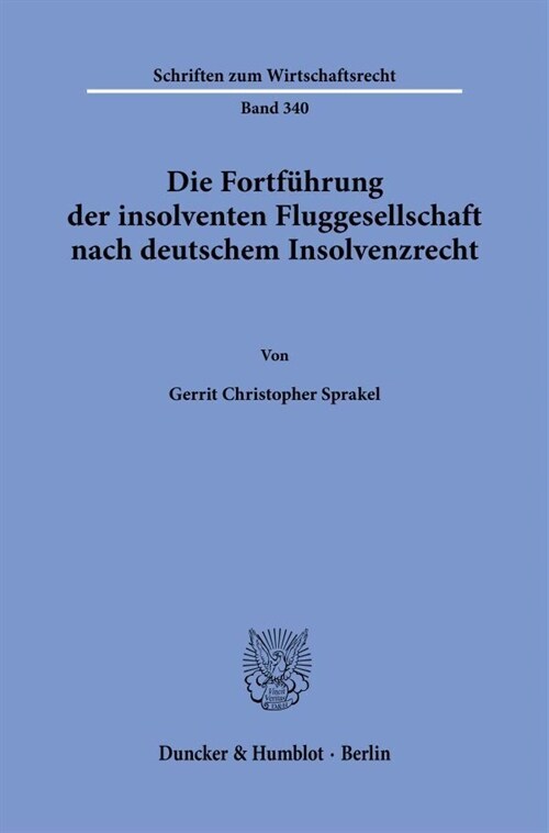 Die Fortfuhrung Der Insolventen Fluggesellschaft Nach Deutschem Insolvenzrecht (Paperback)