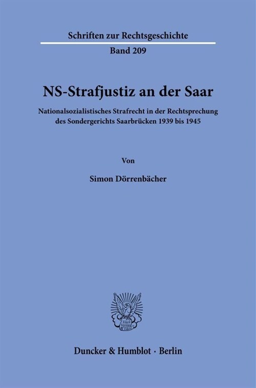 Ns-Strafjustiz an Der Saar: Nationalsozialistisches Strafrecht in Der Rechtsprechung Des Sondergerichts Saarbrucken 1939 Bis 1945 (Paperback)