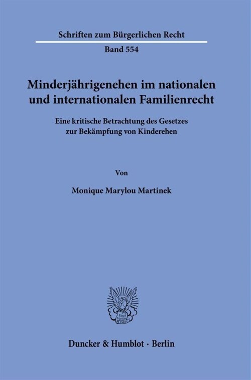 Minderjahrigenehen Im Nationalen Und Internationalen Familienrecht: Eine Kritische Betrachtung Des Gesetzes Zur Bekampfung Von Kinderehen (Hardcover)