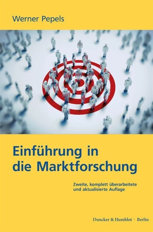 Einfuhrung in Die Marktforschung: Zweite, Komplett Uberarbeitete Und Aktualisierte Auflage (Paperback, 2)