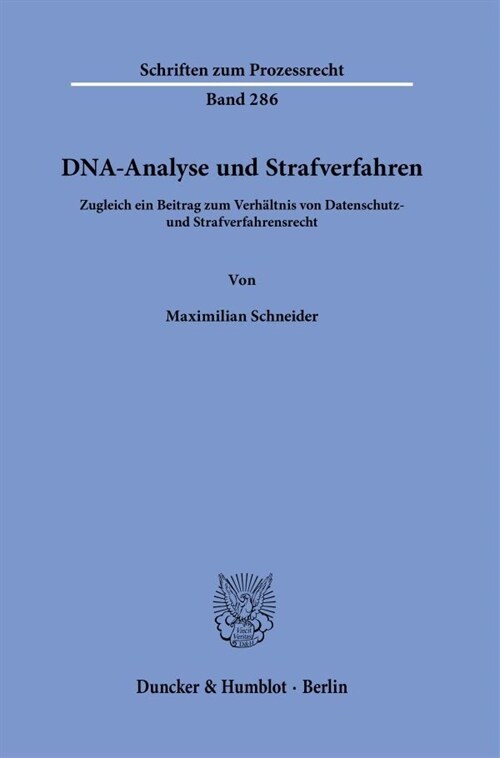 Dna-Analyse Und Strafverfahren: Zugleich Ein Beitrag Zum Verhaltnis Von Datenschutz- Und Strafverfahrensrecht (Hardcover)