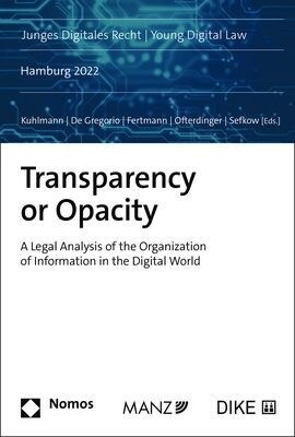 Transparency or Opacity: A Legal Analysis of the Organization of Information in the Digital World (Paperback)