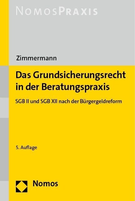 Das Grundsicherungsrecht in Der Beratungspraxis: Sgb II Und Sgb XII Nach Der Burgergeldreform (Paperback, 5)