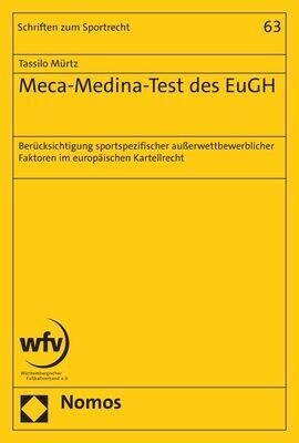 Meca-Medina-Test Des Eugh: Berucksichtigung Sportspezifischer Ausserwettbewerblicher Faktoren Im Europaischen Kartellrecht (Paperback)