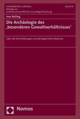 Die Archaologie Des Besonderen Gewaltverhaltnisses: Uber Die Verschiebungen Und Die Regel Eines Diskurses (Hardcover)