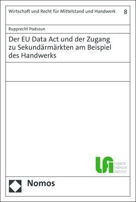 Der Eu Data ACT Und Der Zugang Zu Sekundarmarkten Am Beispiel Des Handwerks (Paperback)