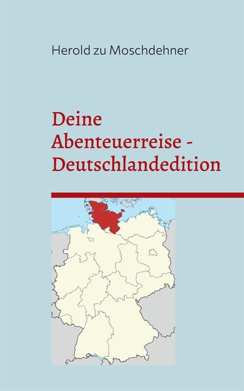 Deine Abenteuerreise Deutschlandedition: Lass den Zufall entscheiden! (Paperback)
