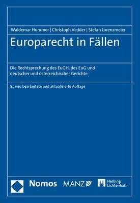 Europarecht in Fallen: Die Rechtsprechung Des Eugh, Des Eug Und Deutscher Und Osterreichischer Gerichte (Paperback, 8, 8., Neu Bearbei)