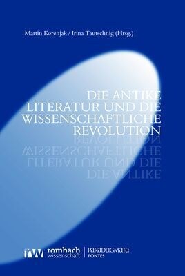 Die Antike Literatur Und Die Wissenschaftliche Revolution: Pontes Band X (Paperback)