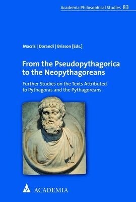 From the Pseudopythagorica to the Neopythagoreans: Further Studies on the Texts Attributed to Pythagoras and the Pythagoreans (Paperback)