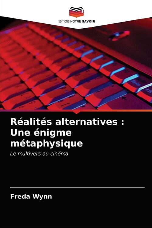 R?lit? alternatives: Une ?igme m?aphysique (Paperback)