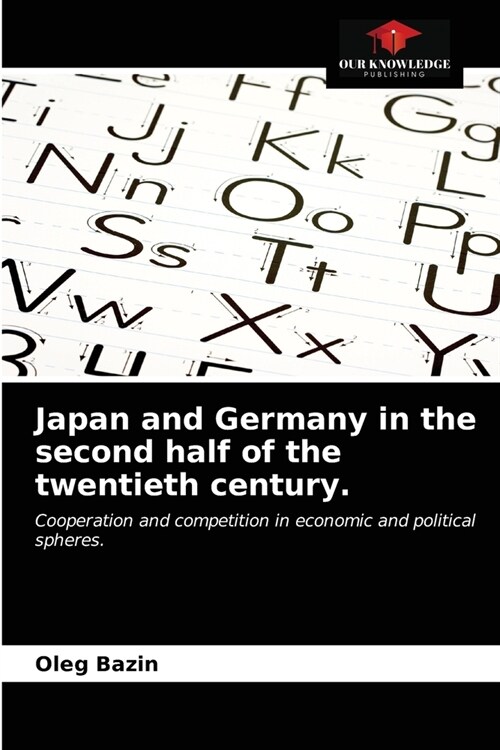 Japan and Germany in the second half of the twentieth century. (Paperback)