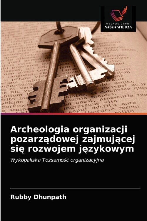 Archeologia organizacji pozarządowej zajmującej się rozwojem językowym (Paperback)