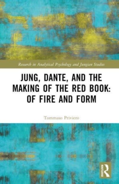 Jung, Dante, and the Making of the Red Book: Of Fire and Form (Hardcover, 1)