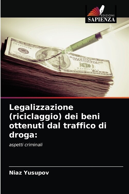 Legalizzazione (riciclaggio) dei beni ottenuti dal traffico di droga (Paperback)