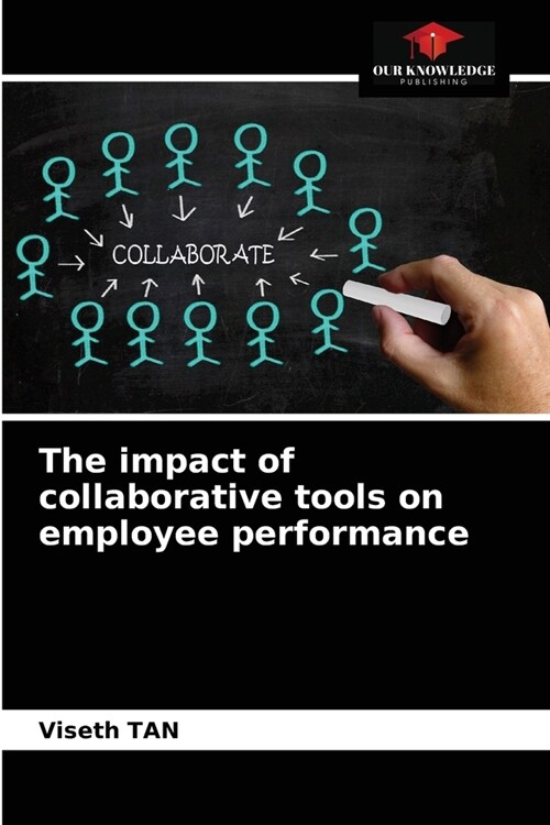 The impact of collaborative tools on employee performance (Paperback)