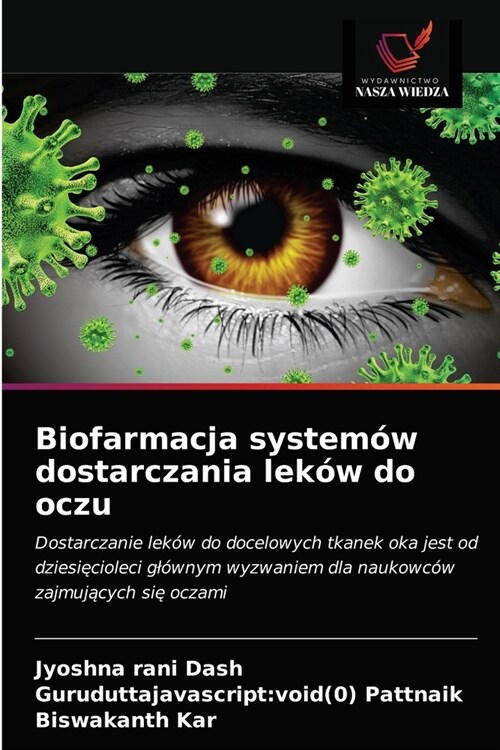 Biofarmacja system? dostarczania lek? do oczu (Paperback)