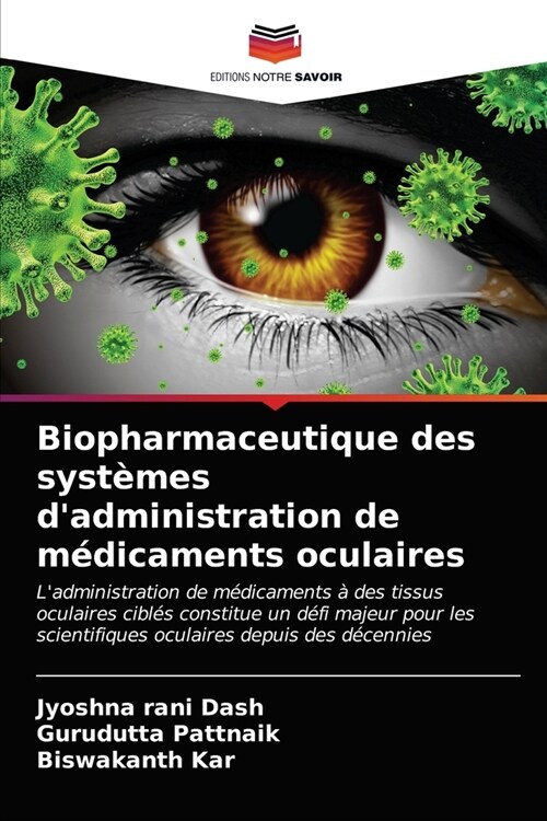 Biopharmaceutique des syst?es dadministration de m?icaments oculaires (Paperback)