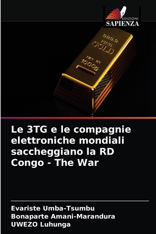 Le 3TG e le compagnie elettroniche mondiali saccheggiano la RD Congo - The War (Paperback)