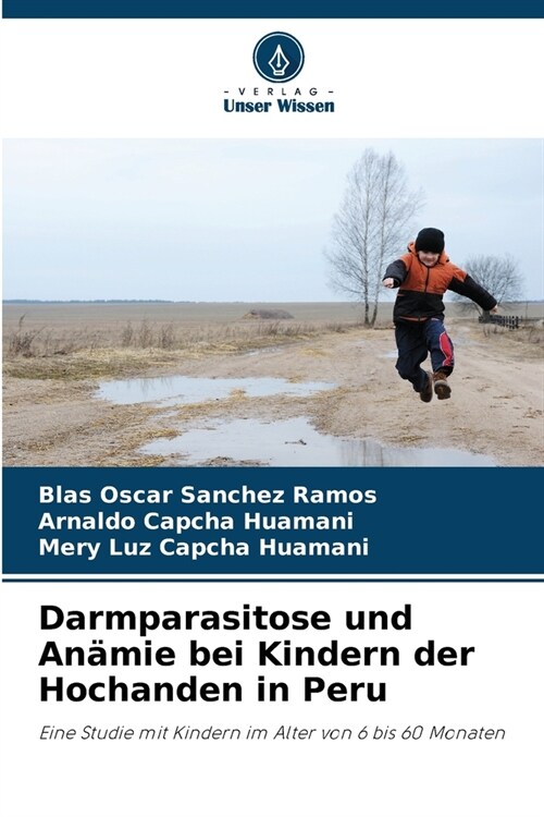 Darmparasitose und An?ie bei Kindern der Hochanden in Peru (Paperback)