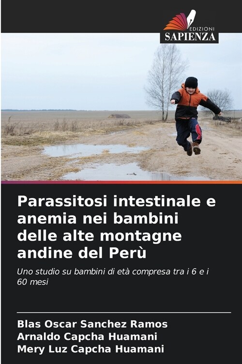Parassitosi intestinale e anemia nei bambini delle alte montagne andine del Per? (Paperback)
