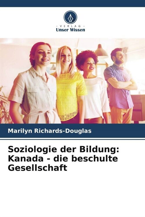 Soziologie der Bildung: Kanada - die beschulte Gesellschaft (Paperback)