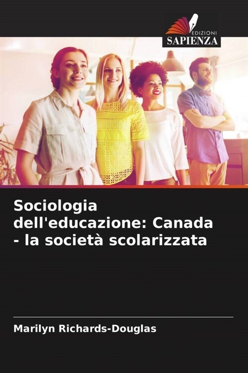 Sociologia delleducazione: Canada - la societ?scolarizzata (Paperback)