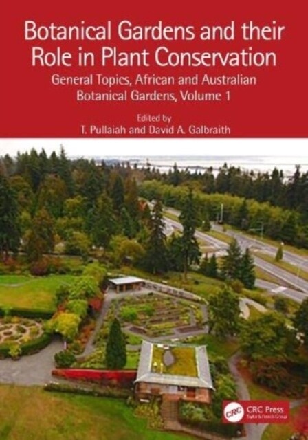 Botanical Gardens and Their Role in Plant Conservation : General Topics, African and Australian Botanical Gardens, Volume 1 (Hardcover)