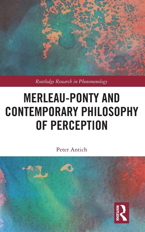 Merleau-Ponty and Contemporary Philosophy of Perception (Hardcover, 1)