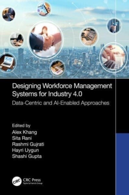 Designing Workforce Management Systems for Industry 4.0 : Data-Centric and AI-Enabled Approaches (Hardcover)