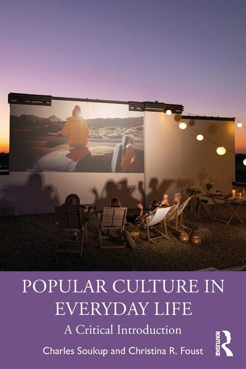 Popular Culture in Everyday Life : A Critical Introduction (Paperback)