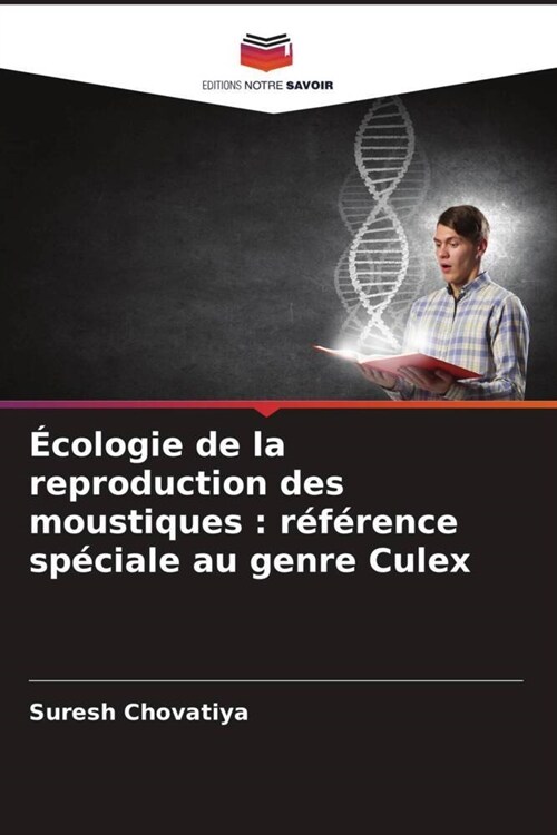 ?ologie de la reproduction des moustiques: r??ence sp?iale au genre Culex (Paperback)