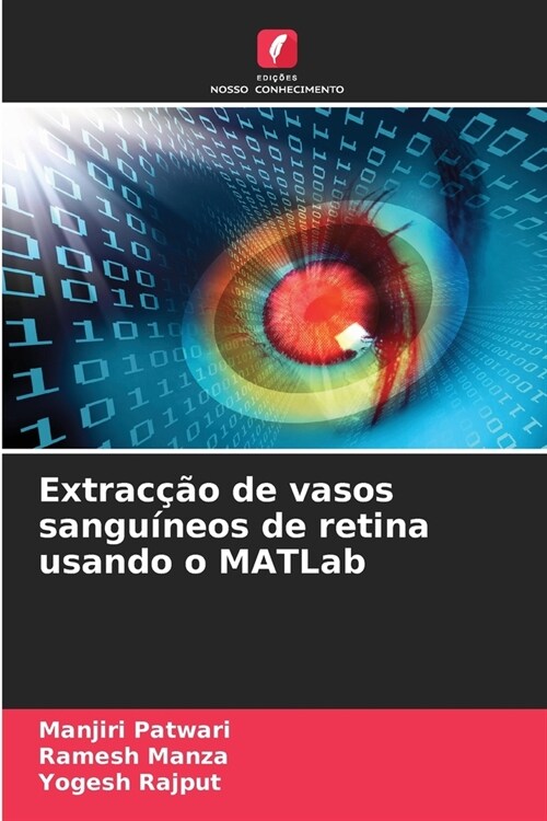 Extrac豫o de vasos sangu?eos de retina usando o MATLab (Paperback)