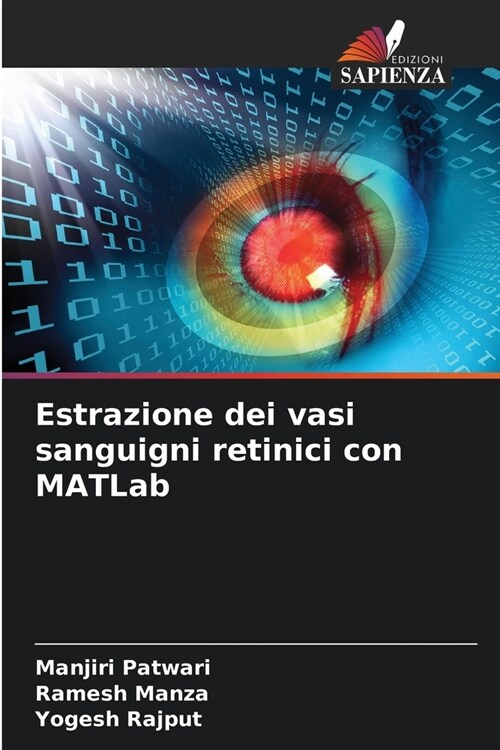 Estrazione dei vasi sanguigni retinici con MATLab (Paperback)