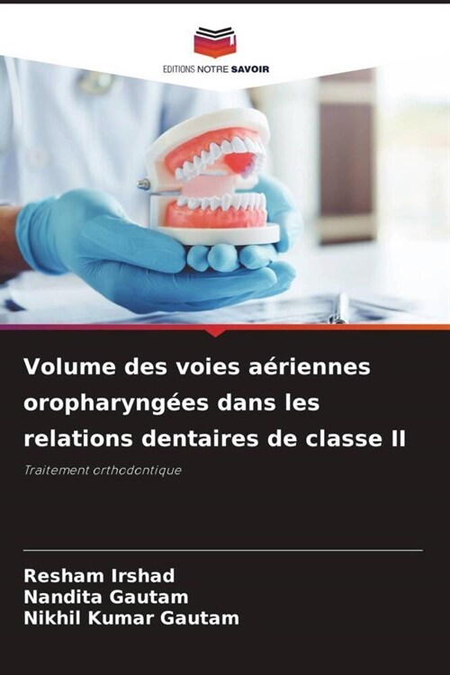 Volume des voies a?iennes oropharyng?s dans les relations dentaires de classe II (Paperback)