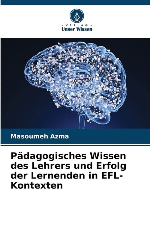 P?agogisches Wissen des Lehrers und Erfolg der Lernenden in EFL-Kontexten (Paperback)