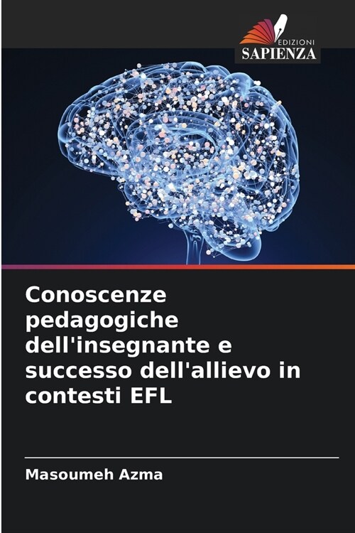 Conoscenze pedagogiche dellinsegnante e successo dellallievo in contesti EFL (Paperback)
